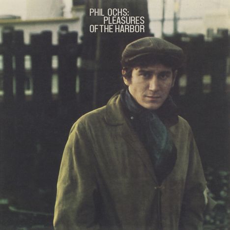 Phil Ochs: Pleasures Of The Harbor, CD