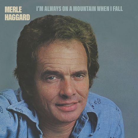 Merle Haggard: I'm Always On A Mountain When I Fall, CD