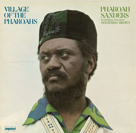 Pharoah Sanders (1940-2022): Village Of The Pharaohs, LP