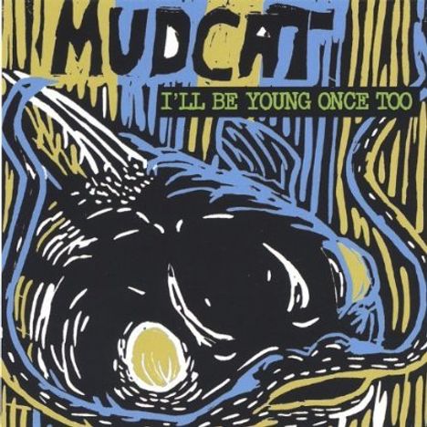 Mudcat: Ill Be Young Once Too, CD