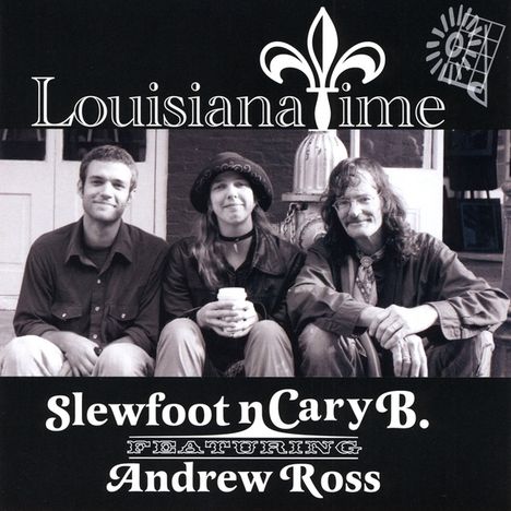Slewfoot &amp; Cary B.: Louisiana Time, CD