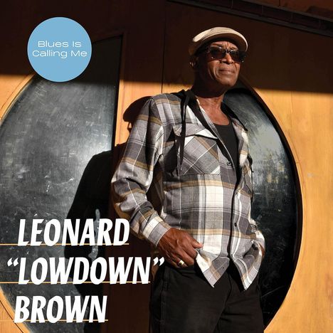 Leonard "Lowdown" Brown: Blues Is Calling Me, CD