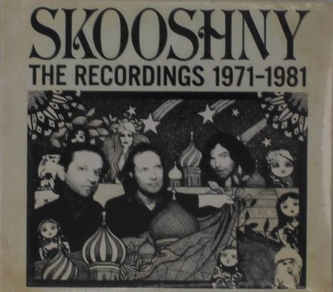 "SKOOSHNY THE RECORDINGS 1971-1981" oben, darunter drei Männer, umgeben von Märchenfiguren und Königskuppeln.
