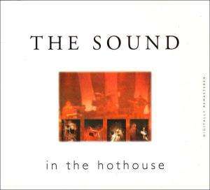 The Sound: In The Hothouse, CD