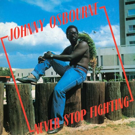 Johnny Osbourne: Never Stop Fighting, LP