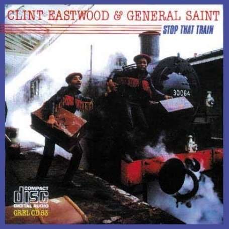 Clint Eastwood &amp; General Saint: Stop That Train, CD