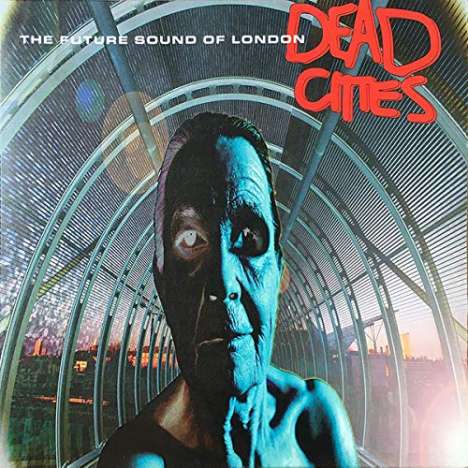 The Future Sound Of London: Dead Cities (180g) (2021 Reissue), 2 LPs