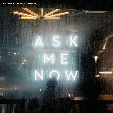 Regener Pappik Busch: Ask Me Now, CD