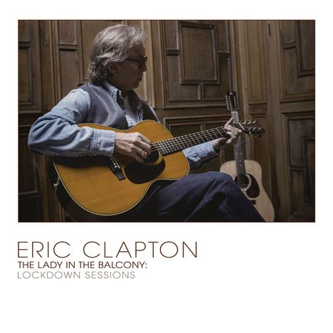 Eric Clapton: The Lady In The Balcony: Lockdown Sessions (180g), 2 LPs