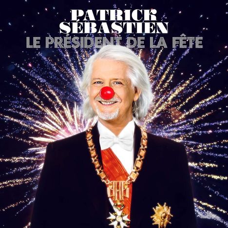 Patrick Sébastien: Le President De La Fete, CD