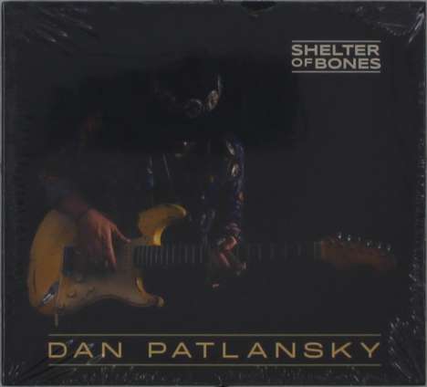 Dan Patlansky: Shelter Of Bones, CD