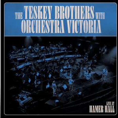 The Teskey Brothers &amp; Orchestra Victoria: Live At Hammer Hall 2020, CD