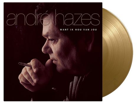 André Hazes: Want Ik Hou van Jou (180g) (Limited Edition) (Gold Vinyl), LP