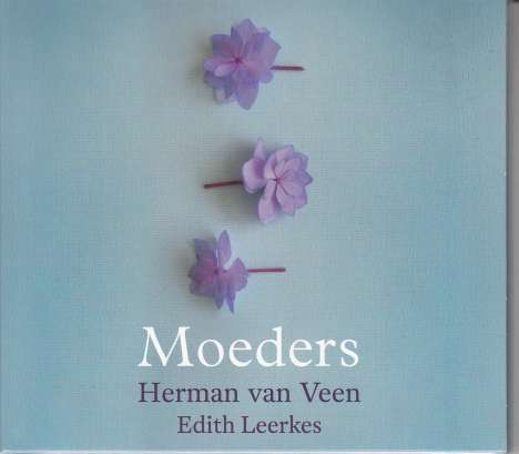 Herman Van Veen &amp; Edith Leerkes: Moeders, CD
