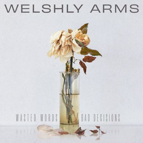 Welshly Arms: Wasted Words &amp; Bad Decisions, CD