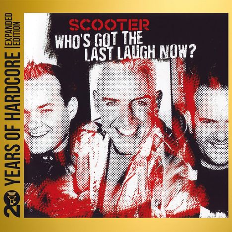 Scooter: Who's Got The Last Laugh Now?: 20 Years Of Hardcore (Limited Expanded Edition), 2 CDs