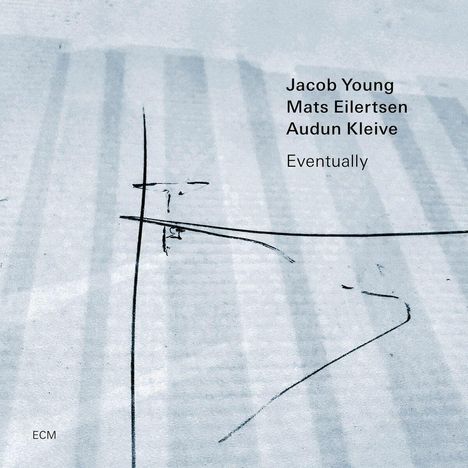 Jacob Young, Mats Eilertsen &amp; Audun Kleive: Eventually, CD