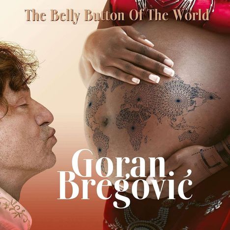 Goran Bregovic: The Belly Button Of The World, CD