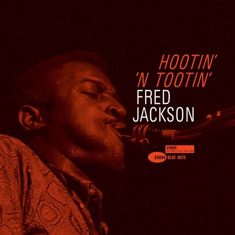 Text: "HOOTIN' 'N TOOTIN' FRED JACKSON 84094 BLUE NOTE." Ein Mann spielt Saxophon, in rötlichem Licht gehalten.