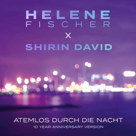 Helene Fischer &amp; Shirin David: Atemlos durch die Nacht (10 Year Anniversary Version) (Limited Edition), Maxi-CD