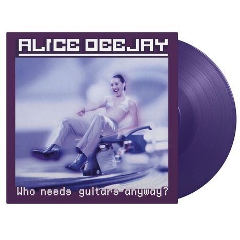 Alice DeeJay: Who Needs Guitars Anyway? (25th Anniversary) (180g) (Limited Edition) (Purple Vinyl), LP