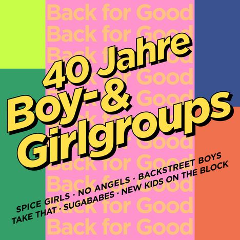 Back For Good - 40 Jahre Boy- &amp; Girlgroups, 2 CDs