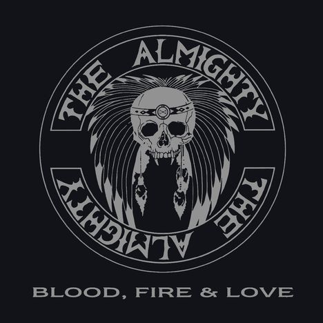 Logo mit den Worten: "THE ALMIGHTY" und "BLOOD, FIRE & LOVE". Ein Totenkopf mit Federschmuck in der Mitte.