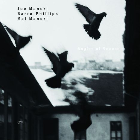 Joe Maneri, Barre Phillips &amp; Mat Maneri: Angles Of Repose, CD
