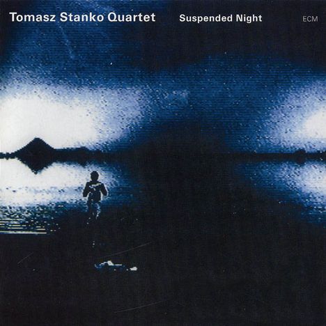 Tomasz Stańko (1943-2018): Suspended Night, CD