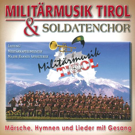 Militärmusik Tirol - Lieder/Hymnen/Märsche mit Gesang, CD