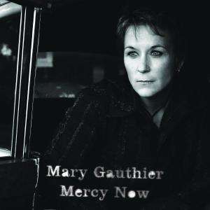 Mary Gauthier: Mercy Now, CD