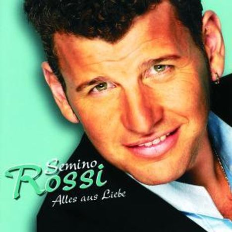 Semino Rossi: Alles aus Liebe - Special Edition, CD
