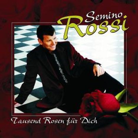 Semino Rossi: Tausend Rosen für Dich, CD