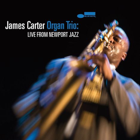 James Carter (geb. 1969): James Carter Organ Trio: Live From Newport Jazz Festival 2018, CD