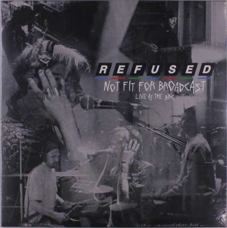 Refused: Not Fit For Broadcast - Live At The BBC, LP