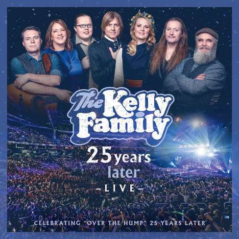 The Kelly Family: 25 Years Later - Live, 2 CDs
