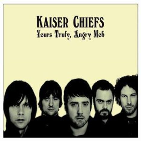 Kaiser Chiefs: Yours Truly, Angry Mob, CD