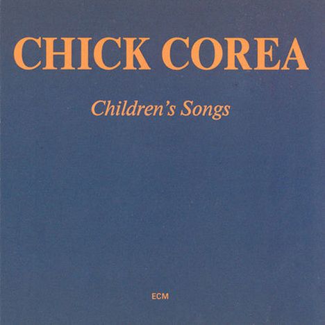 Chick Corea (1941-2021): Children's Songs, CD