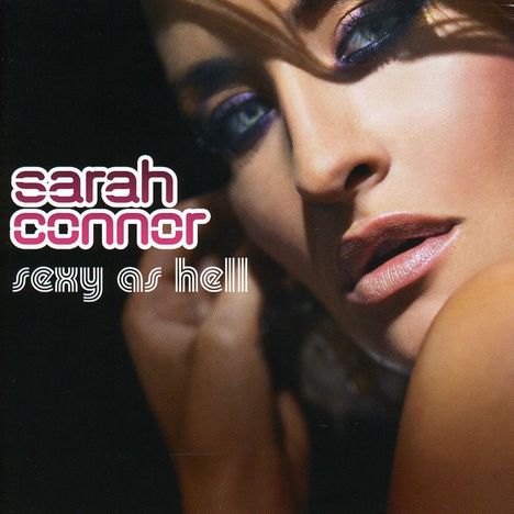Sarah Connor: Sexy As Hell, CD