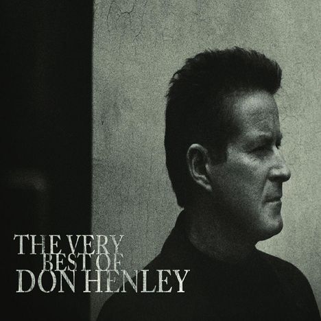 Don Henley (geb. 1947): The Very Best Of Don Henley, CD