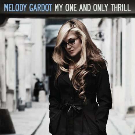 Melody Gardot (geb. 1985): My One And Only Thrill, 2 CDs