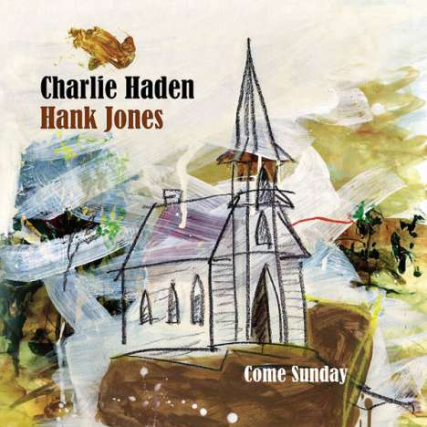 Charlie Haden &amp; Hank Jones: Come Sunday, CD