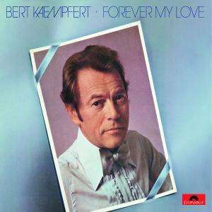 Bert Kaempfert (1923-1980): Forever My Love (Re-Release), CD