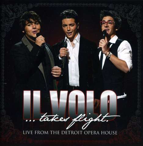 Il Volo: Il Volo...Takes Flight (Live From The Detroit Opera House), CD