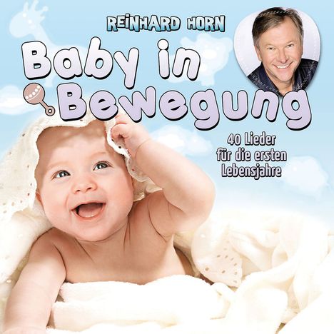 Reinhard Horn: Baby in Bewegung - 40 Lieder für die ersten Lebensjahre, CD