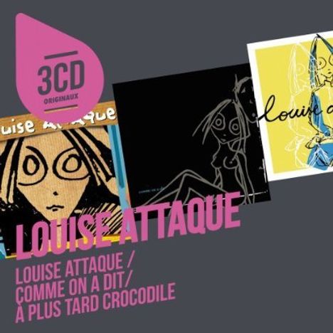 Louise Attaque: Louise Attaque / Comme On A Dit / A Plus Tard Crocodile, 3 CDs