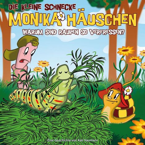 Kati Naumann: Die kleine Schnecke Monika Häuschen 27. Warum sind Raupen so verfressen?, CD