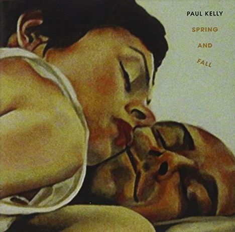 Paul Kelly: Spring And Fall, CD