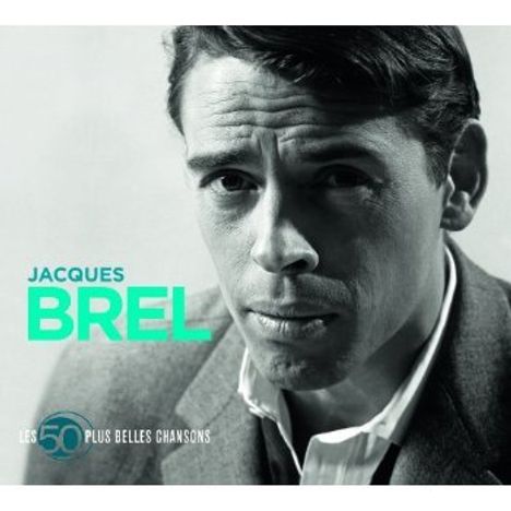 Jacques Brel (1929-1978): Les 50 Plus Belles Chansons, 2 CDs