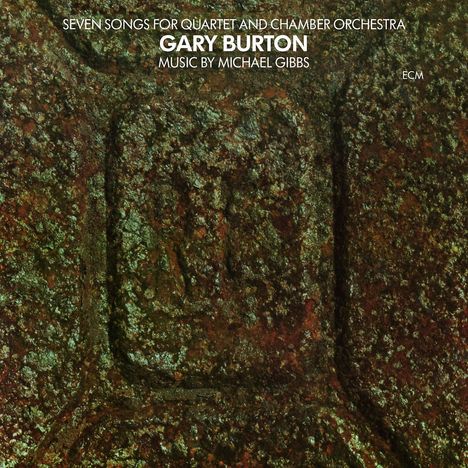 Gary Burton (geb. 1943): Seven Songs For Quartet And Chamber Orchestra, CD